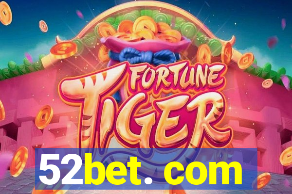 52bet. com